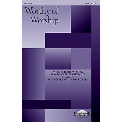 Daybreak Music Worthy of Worship SATB arranged by Tom Fettke