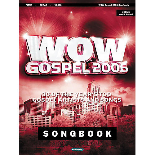 Wow Gospel 2006 Piano, Vocal, Guitar Songbook