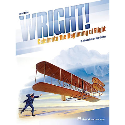 Hal Leonard Wright! (Celebrate the Beginning of Flight) Performance/Accompaniment CD Composed by John Jacobson