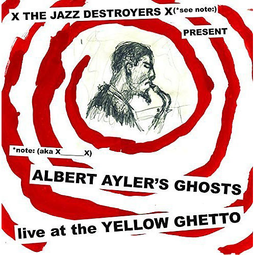 X___X - Albert Ayler's Ghosts Live at the Yellow Ghetto