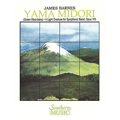 Southern Yama Midori (Green Mountains) Concert Band Level 4 Composed by James Barnes