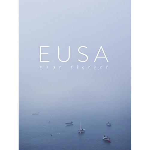 CHESTER MUSIC Yann Tiersen - Eusa (Piano Collection) Piano Solo Songbook