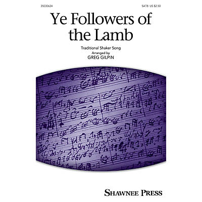Shawnee Press Ye Followers of the Lamb SATB arranged by Greg Gilpin