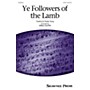 Shawnee Press Ye Followers of the Lamb SATB arranged by Greg Gilpin