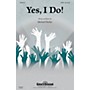 Shawnee Press Yes, I Do! SATB composed by Michael Hurley