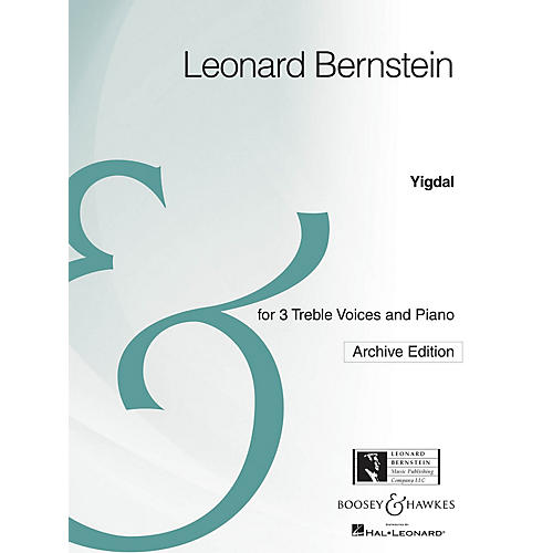 Boosey and Hawkes Yigdal (Three Treble Voices and Piano Archive Edition) CHORAL SCORE composed by Leonard Bernstein