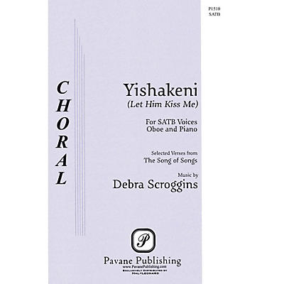 PAVANE Yishakeni (Let Him Kiss Me) SATB AND OBOE composed by Debra Scroggins