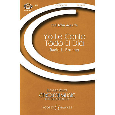 Boosey and Hawkes Yo le Canto Todo el Dia (CME Latin Accents) SATB composed by David Brunner