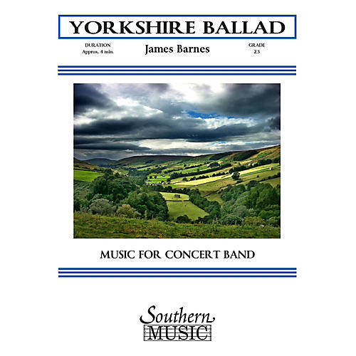 Yorkshire Ballad (UIL 2) Concert Band Level 2 Composed by James Barnes