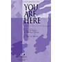 Integrity Choral You Are Here (incorporating Doxology) SATB Arranged by J. Daniel Smith