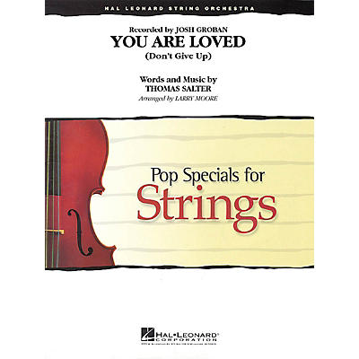 Hal Leonard You Are Loved (Don't Give Up) Pop Specials for Strings Series Arranged by Larry Moore