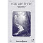 Shawnee Press You Are There SATB composed by Heather Sorenson
