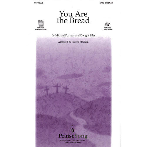 You Are the Bread (ChoirTrax CD) CHOIRTRAX CD Arranged by Russell Mauldin