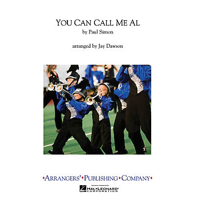Arrangers You Can Call Me Al Marching Band Level 3 by Paul Simon Arranged by Jay Dawson