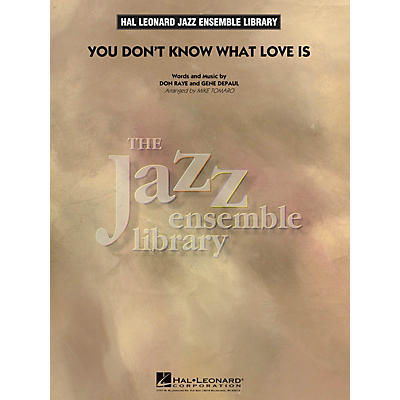 Hal Leonard You Don't Know What Love Is Jazz Band Level 4 Arranged by Mike Tomaro