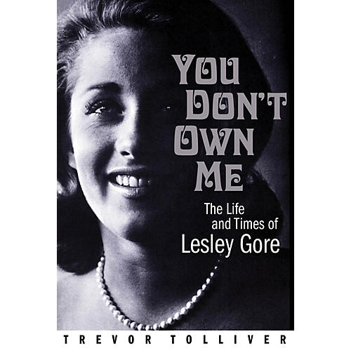 You Don't Own Me (The Life and Times of Lesley Gore) Book Series Hardcover Written by Trevor Tolliver
