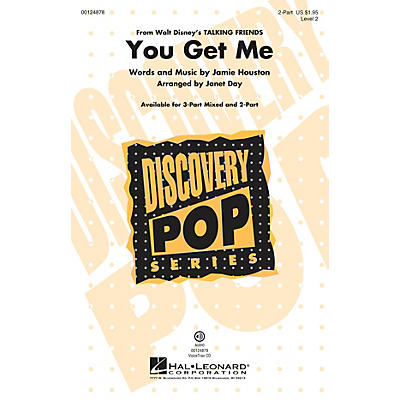 Hal Leonard You Get Me (from Disney's Talking Friends) (Discovery Level 2) 2-Part arranged by Janet Day