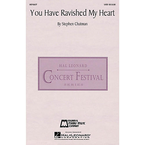 Edward B. Marks Music Company You Have Ravished My Heart SATB a cappella composed by Stephen Chatman