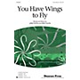 Shawnee Press You Have Wings To Fly 3-Part Mixed composed by Jerry Estes