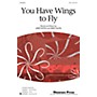 Shawnee Press You Have Wings To Fly SSA composed by Jerry Estes