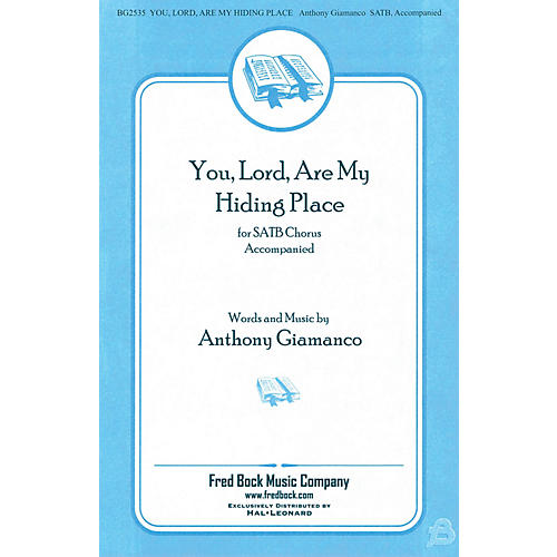 Fred Bock Music You, Lord, Are My Hiding Place SATB/2PT MIXED composed by Anthony Giamanco