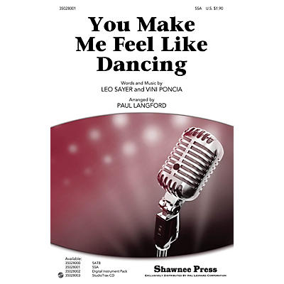 Shawnee Press You Make Me Feel Like Dancing SSA by Leo Sayer arranged by Paul Langford