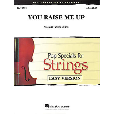 Hal Leonard You Raise Me Up Easy Pop Specials For Strings Series by Josh Groban Arranged by Larry Moore
