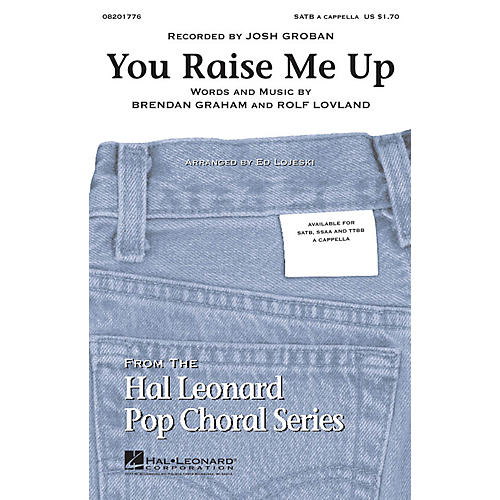 Hal Leonard You Raise Me Up SATB a cappella by Josh Groban arranged by Ed Lojeski