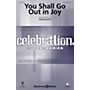 Shawnee Press You Shall Go Out in Joy SATB composed by Michael Barrett