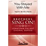 MARK FOSTER You Stayed with Me (Brothers, Sing On! Jonathan Palant Choral Series) TTBB composed by Taylor Scott Davis