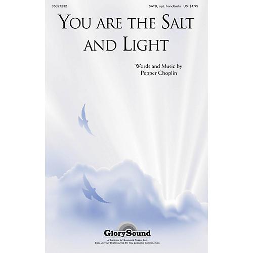 Shawnee Press You are the Salt and Light SATB, OPT. ORGAN CHIMES OR HB composed by Pepper Choplin