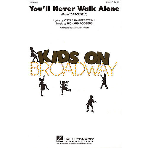 Hal Leonard You'll Never Walk Alone (from Carousel) 2-Part arranged by Mark Brymer