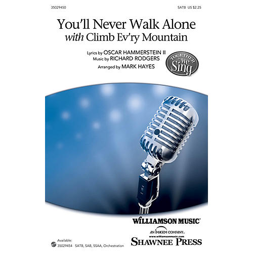 Shawnee Press You'll Never Walk Alone (with Climb Ev'ry Mountain) SATB arranged by Mark Hayes