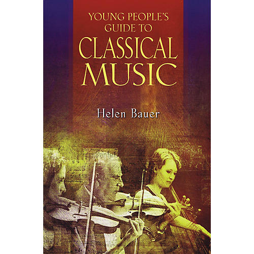 Young People's Guide to Classical Music Amadeus Series Softcover Written by Helen Bauer