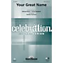 Shawnee Press Your Great Name SATB arranged by Heather Sorenson