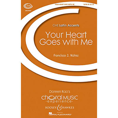Boosey and Hawkes Your Heart Goes with Me (CME Latin Accents) SATB composed by Francisco J. Núñez