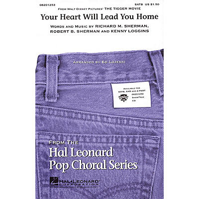 Hal Leonard Your Heart Will Lead You Home (from The Tigger Movie) 2-Part by Kenny Loggins Arranged by Ed Lojeski