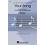 Hal Leonard Your Song SATB by Elton John arranged by Mac Huff