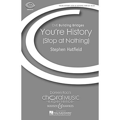 Boosey and Hawkes You're History (Stop at Nothing) CME Building Bridges SSATB composed by Stephen Hatfield