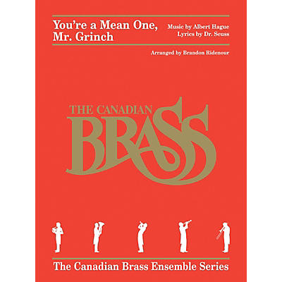 Canadian Brass You're a Mean One, Mr. Grinch Brass Ensemble Series by Albert Hague Arranged by Brandon Ridenour