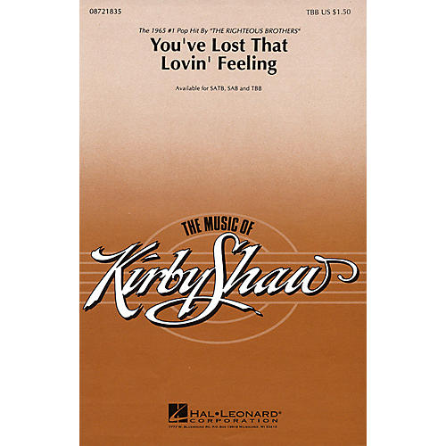 Hal Leonard You've Lost That Lovin' Feeling TBB by The Righteous Brothers arranged by Kirby Shaw