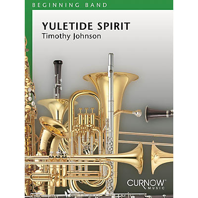 Curnow Music Yuletide Spirit (Grade 0.5 - Score and Parts) Concert Band Level .5 Composed by Timothy Johnson