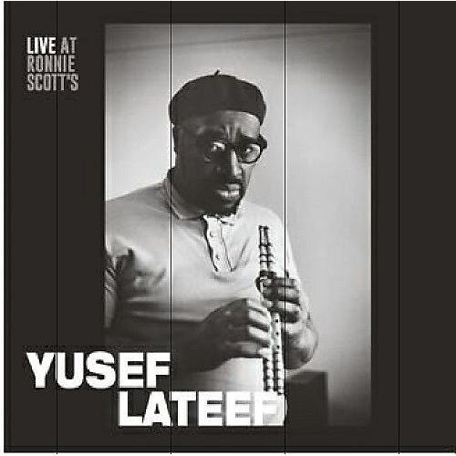 Yusef Lateef - Live At Ronnie Scott's 15th January 1966
