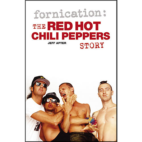 fornicating the Red Hot Chili Peppers Story