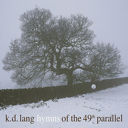 ALLIANCE k.d. lang - Hymns Of The 49th Parallel
