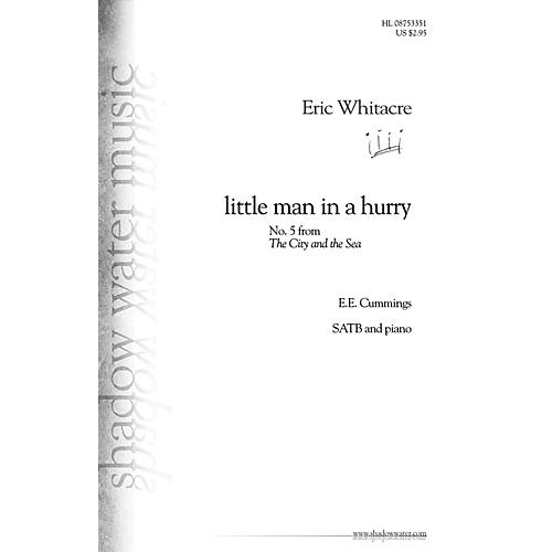 Shadow Water Music little man in a hurry (No. 5 from The City and the Sea) SATB composed by Eric Whitacre