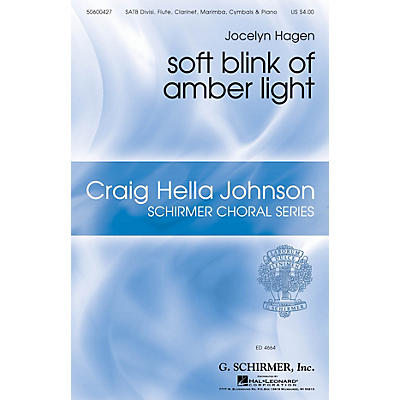 G. Schirmer soft blink of amber light (Craig Hella Johnson Choral Series) SATB composed by Jocelyn Hagen