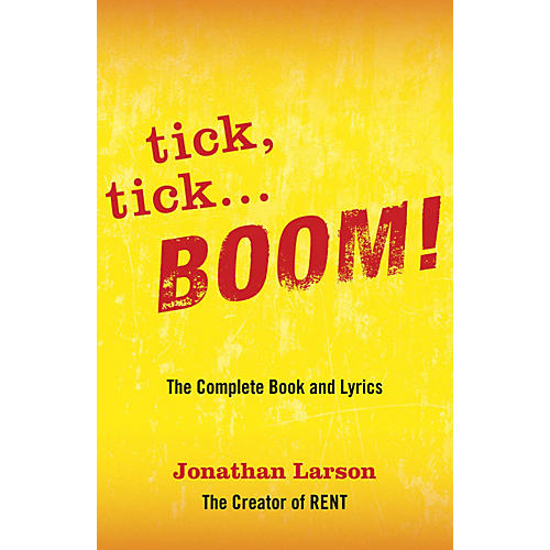 tick, tick ... BOOM!: The Complete Book and Lyrics Applause Libretto Library Softcover by Jonathan Larson